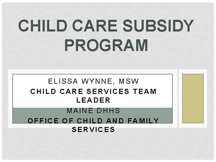 CHILD CARE SUBSIDY PROGRAM ELISSA WYNNE MSW CHILD