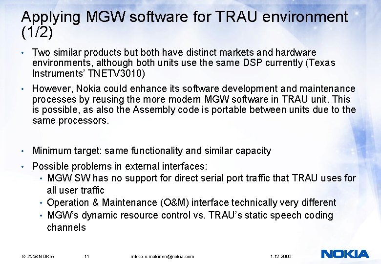 Applying MGW software for TRAU environment (1/2) • Two similar products but both have Applying MGW software for TRAU environment (1/2) • Two similar products but both have