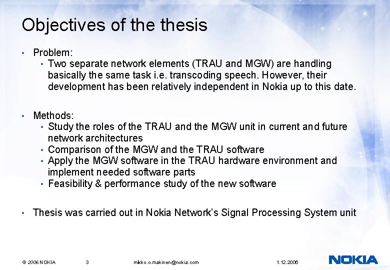 Objectives of thesis • Problem: • Two separate network elements (TRAU and MGW) are Objectives of thesis • Problem: • Two separate network elements (TRAU and MGW) are