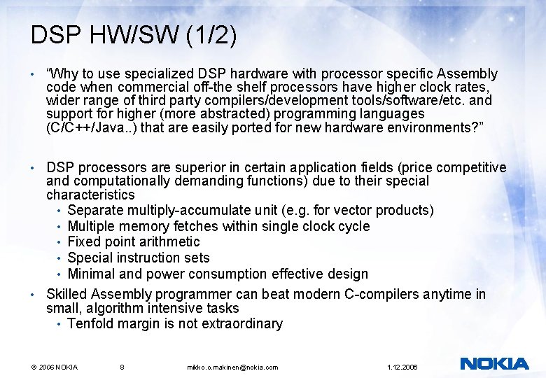 DSP HW/SW (1/2) • “Why to use specialized DSP hardware with processor specific Assembly DSP HW/SW (1/2) • “Why to use specialized DSP hardware with processor specific Assembly
