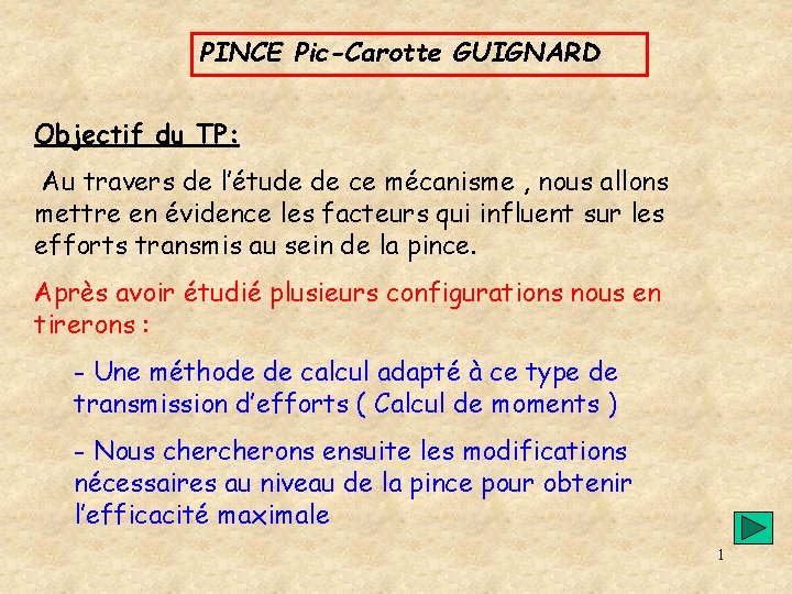 PINCE Pic-Carotte GUIGNARD Objectif du TP: Au travers de l’étude de ce mécanisme ,