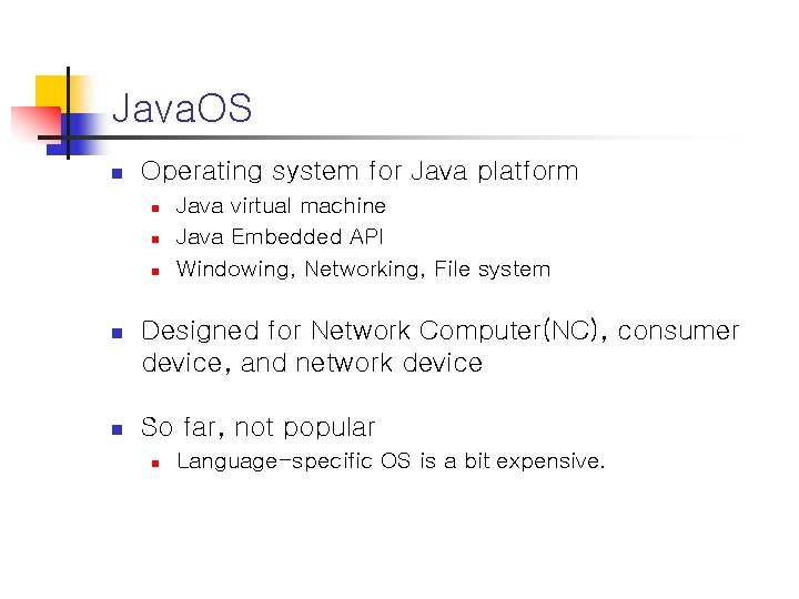 Java. OS n Operating system for Java platform n n n Java virtual machine