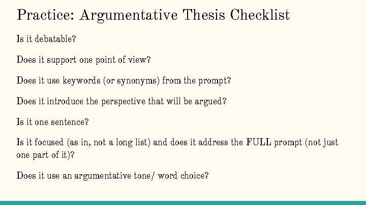 Practice: Argumentative Thesis Checklist Is it debatable? Does it support one point of view?