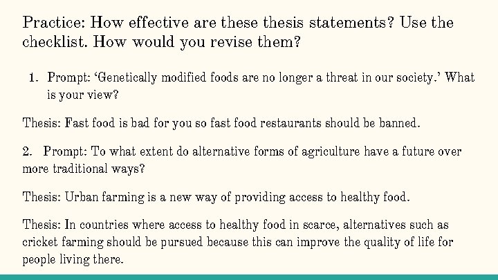 Practice: How effective are thesis statements? Use the checklist. How would you revise them?