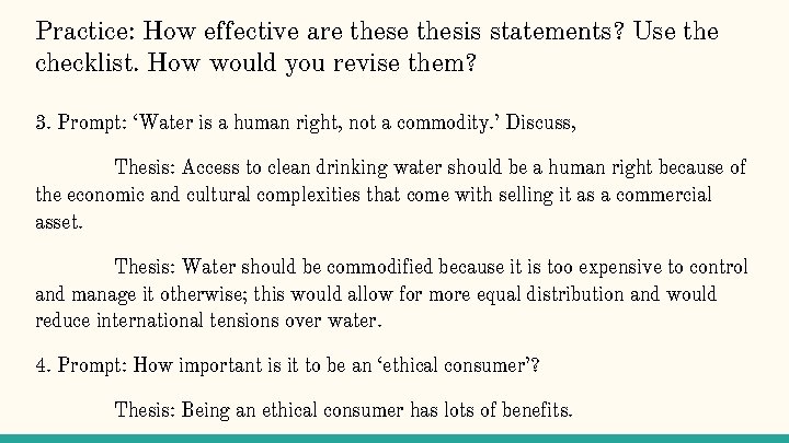 Practice: How effective are thesis statements? Use the checklist. How would you revise them?