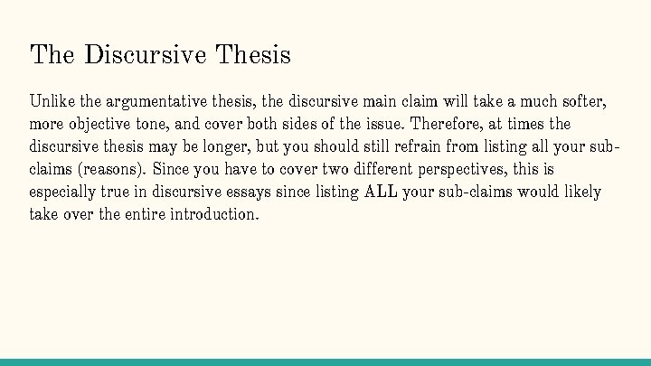 The Discursive Thesis Unlike the argumentative thesis, the discursive main claim will take a