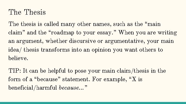 The Thesis The thesis is called many other names, such as the “main claim”