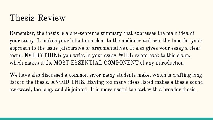 Thesis Review Remember, thesis is a one-sentence summary that expresses the main idea of