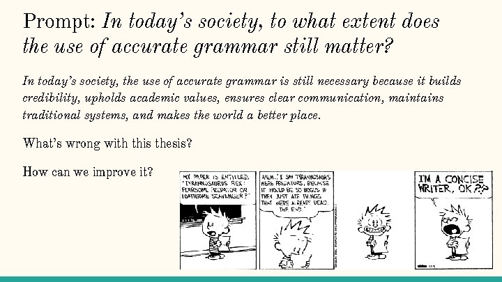 Prompt: In today’s society, to what extent does the use of accurate grammar still