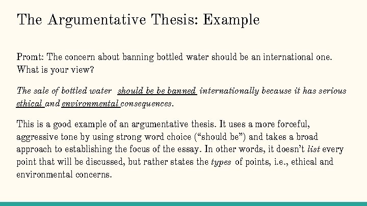 The Argumentative Thesis: Example Promt: The concern about banning bottled water should be an