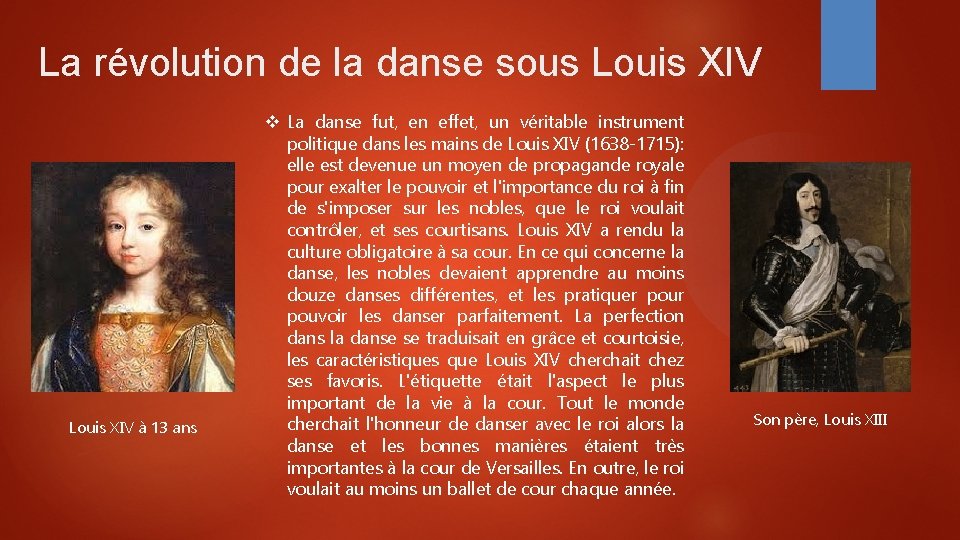 La révolution de la danse sous Louis XIV à 13 ans La danse fut,