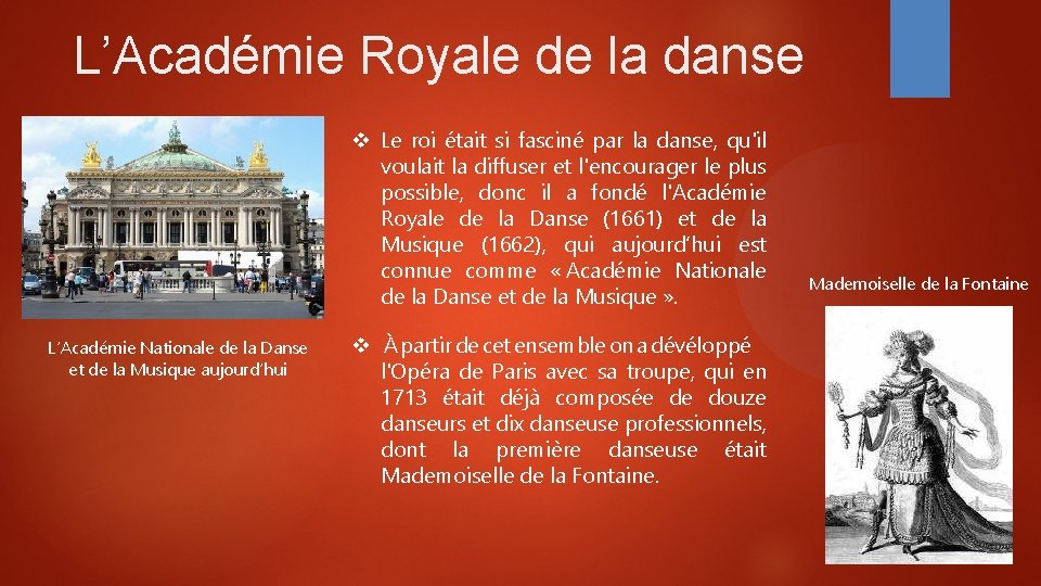 L’Académie Royale de la danse Le roi était si fasciné par la danse, qu'il