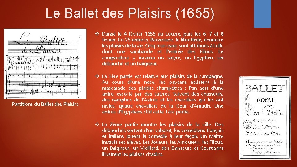 Le Ballet des Plaisirs (1655) Dansé le 4 février 1655 au Louvre, puis les