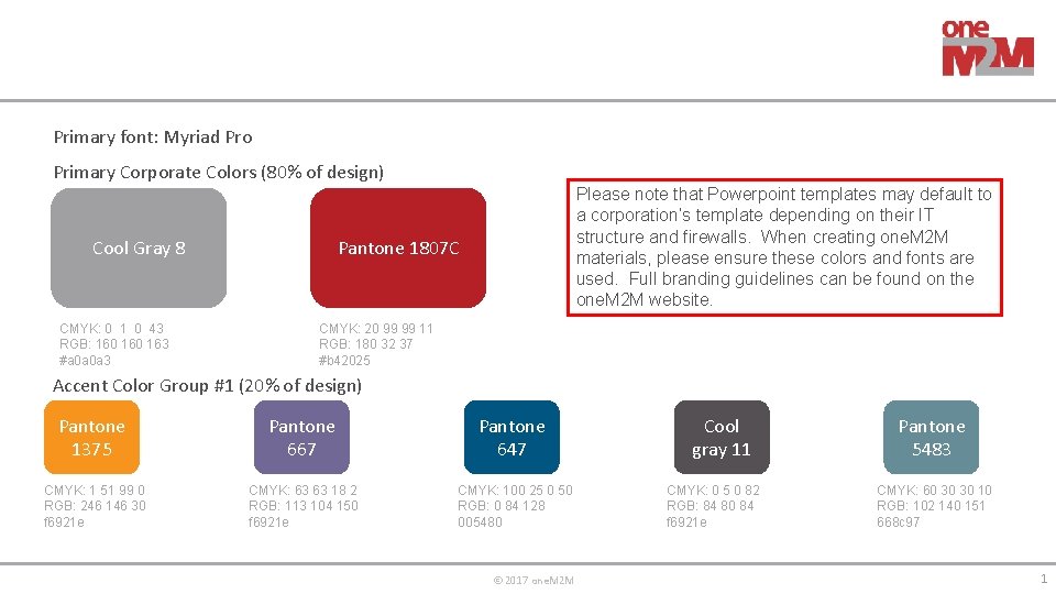 Primary font: Myriad Pro Primary Corporate Colors (80% of design) Cool Gray 8 CMYK: