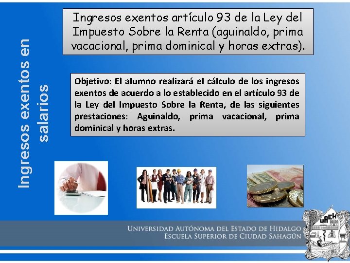 Ingresos exentos en salarios Ingresos exentos artículo 93 de la Ley del Impuesto Sobre