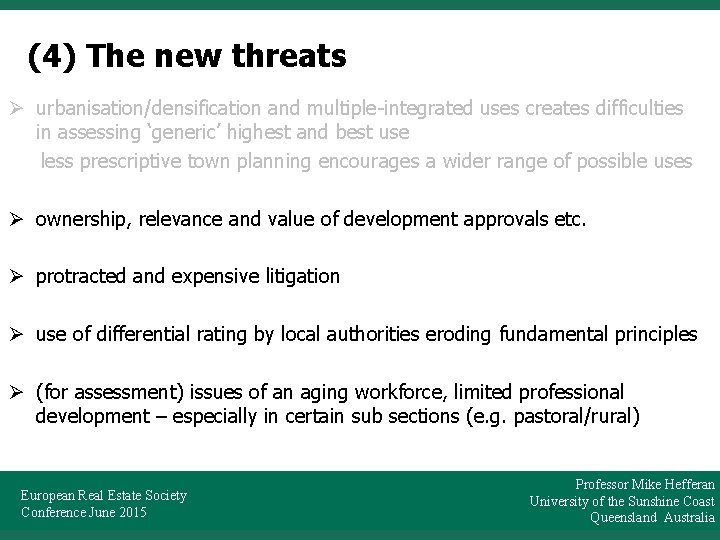 (4) The new threats Ø urbanisation/densification and multiple-integrated uses creates difficulties in assessing ‘generic’