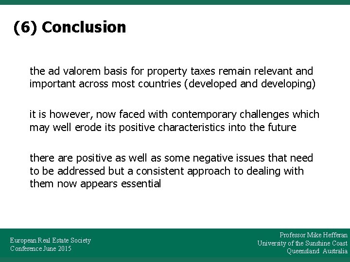 (6) Conclusion the ad valorem basis for property taxes remain relevant and important across