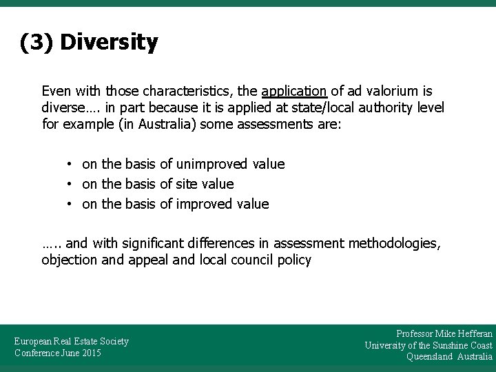 (3) Diversity Even with those characteristics, the application of ad valorium is diverse…. in