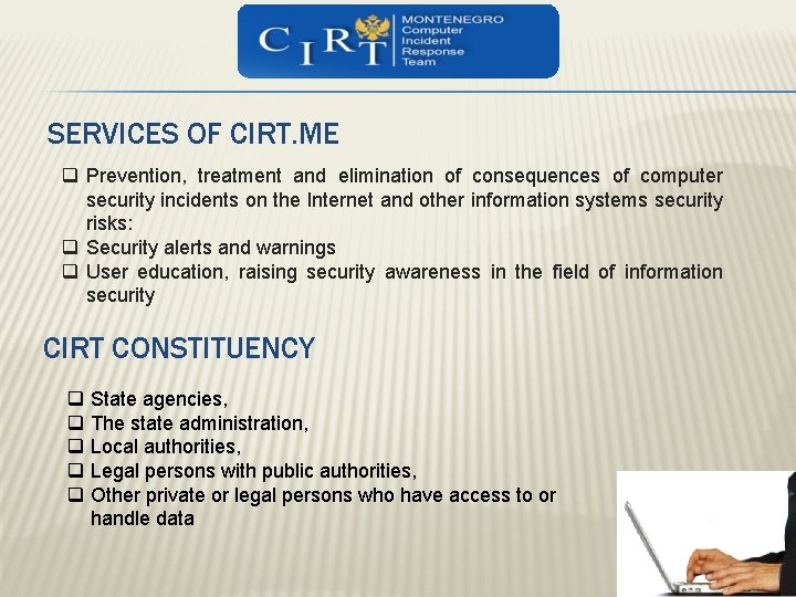 SERVICES OF CIRT. ME q Prevention, treatment and elimination of consequences of computer security