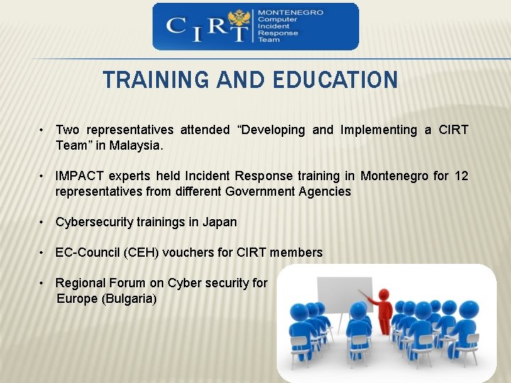 TRAINING AND EDUCATION • Two representatives attended “Developing and Implementing a CIRT Team” in
