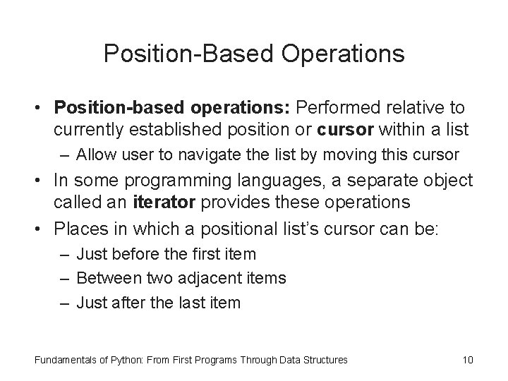 Position-Based Operations • Position-based operations: Performed relative to currently established position or cursor within