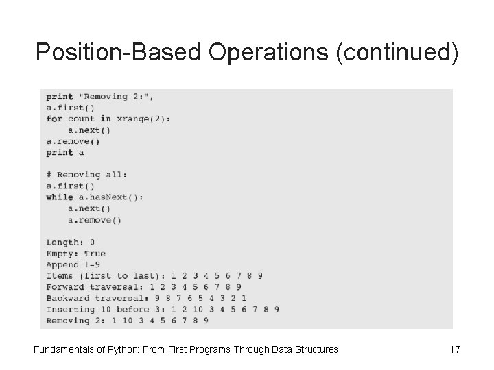 Position-Based Operations (continued) Fundamentals of Python: From First Programs Through Data Structures 17 