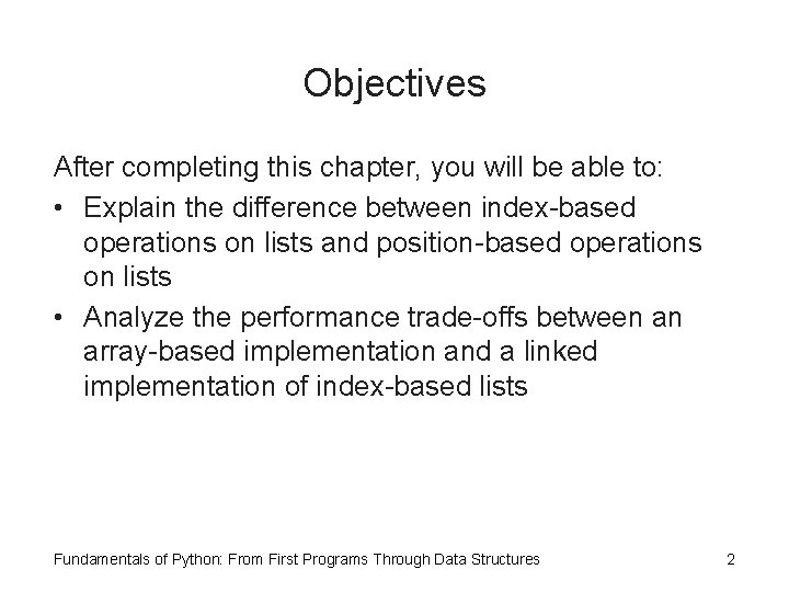 Objectives After completing this chapter, you will be able to: • Explain the difference