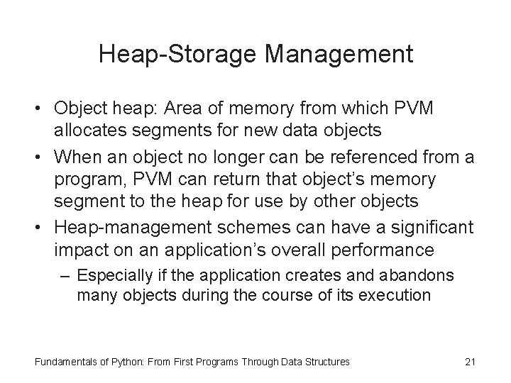 Heap-Storage Management • Object heap: Area of memory from which PVM allocates segments for