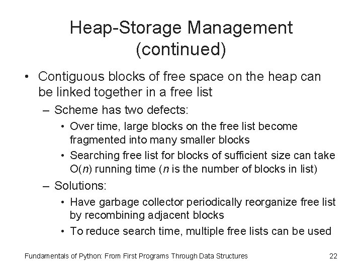 Heap-Storage Management (continued) • Contiguous blocks of free space on the heap can be