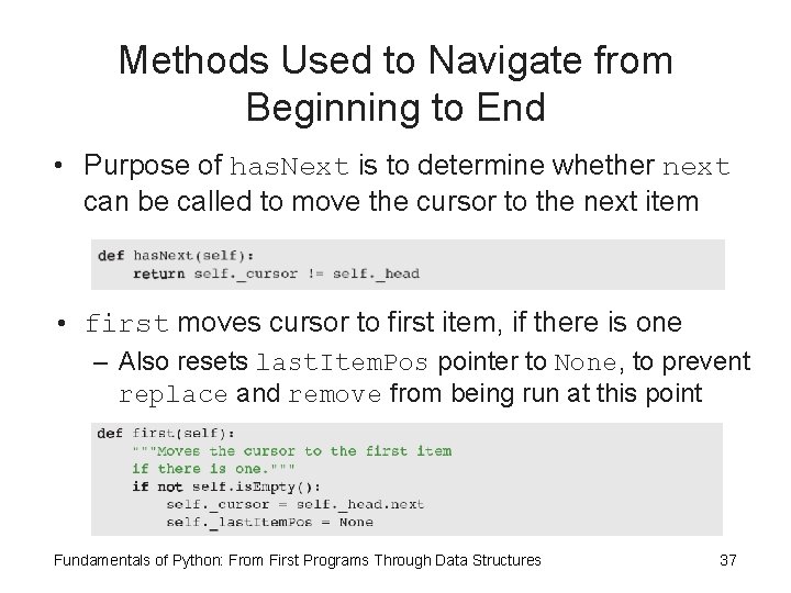 Methods Used to Navigate from Beginning to End • Purpose of has. Next is