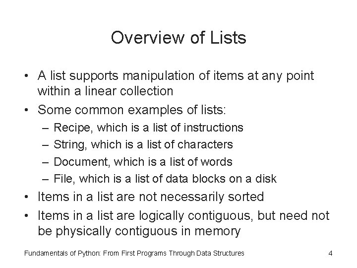 Overview of Lists • A list supports manipulation of items at any point within