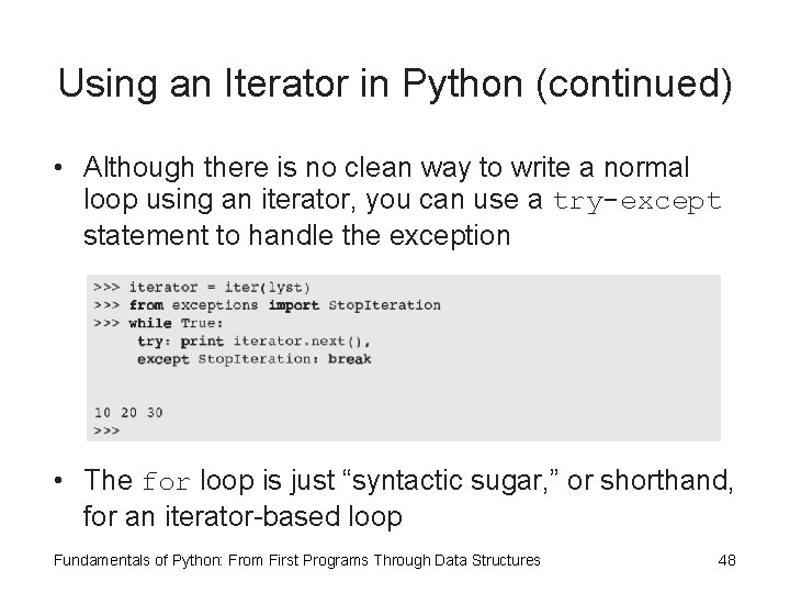 Using an Iterator in Python (continued) • Although there is no clean way to