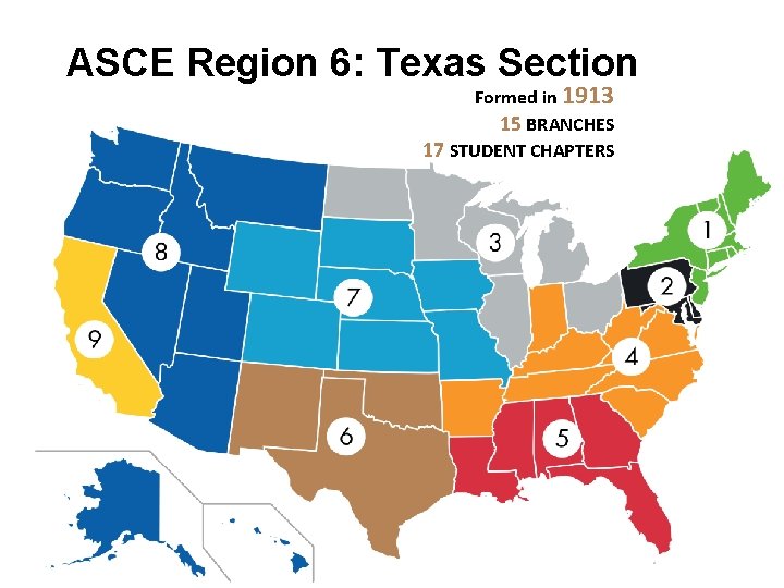 ASCE Region 6: Texas Section Formed in 1913 15 BRANCHES 17 STUDENT CHAPTERS 