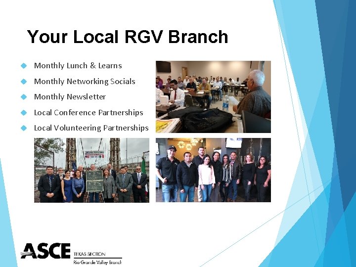 Your Local RGV Branch Monthly Lunch & Learns Monthly Networking Socials Monthly Newsletter Local