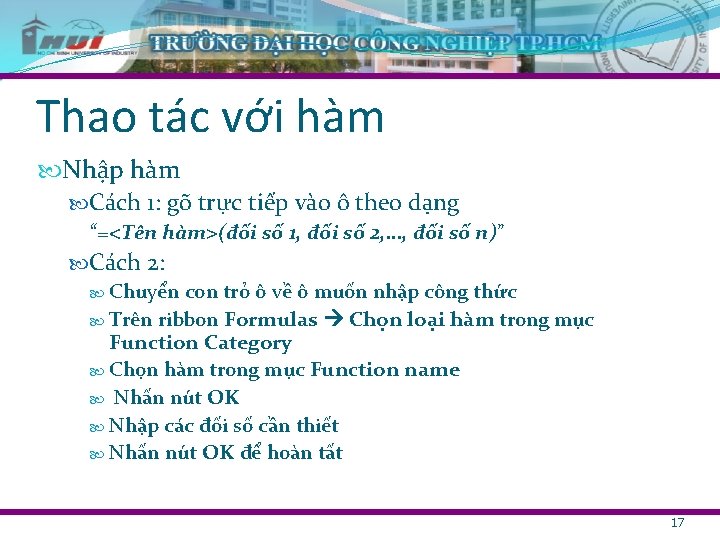 Thao tác với hàm Nhập hàm Cách 1: gõ trực tiếp vào ô theo