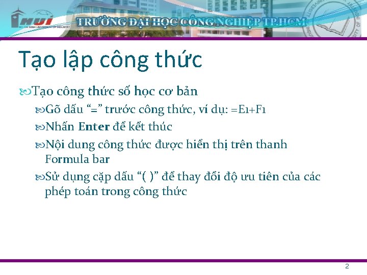 Tạo lập công thức Tạo công thức số học cơ bản Gõ dấu “=”