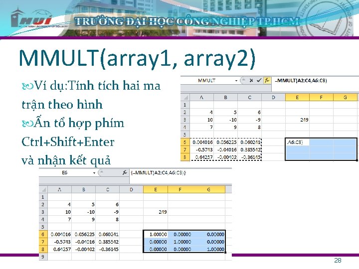 MMULT(array 1, array 2) Ví dụ: Tính tích hai ma trận theo hình Ấn