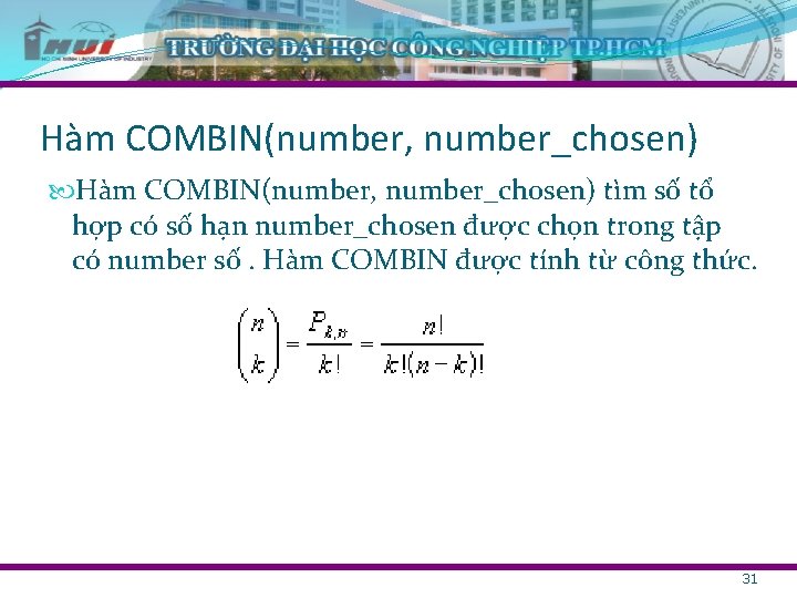 Hàm COMBIN(number, number_chosen) tìm số tổ hợp có số hạn number_chosen được chọn trong