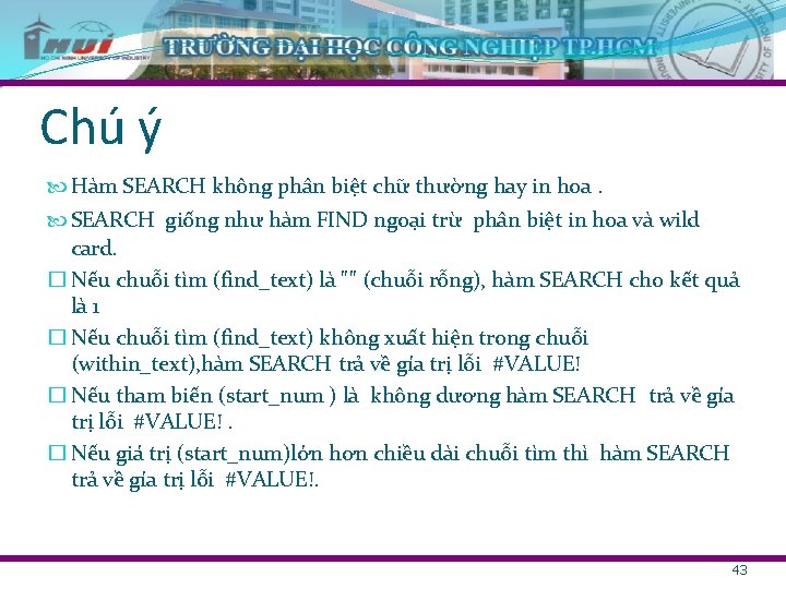 Chú ý Hàm SEARCH không phân biệt chữ thường hay in hoa. SEARCH giống