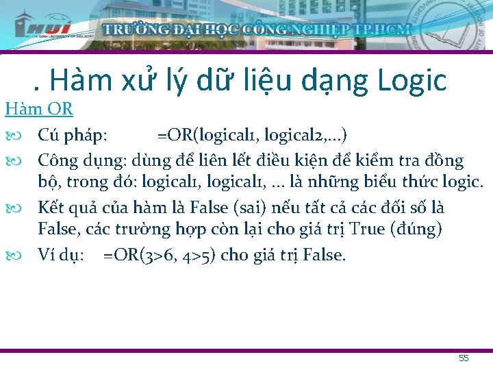 . Ha m xư ly dữ liệu da ng Logic Hàm OR Cú pháp: