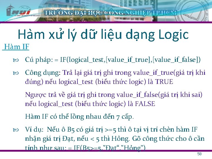 Ha m xư ly dữ liệu da ng Logic Hàm IF Cú pháp: =