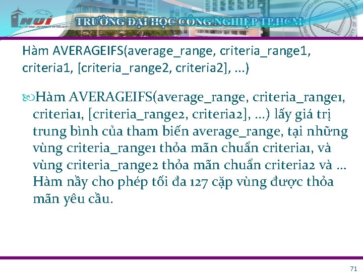 Hàm AVERAGEIFS(average_range, criteria_range 1, criteria 1, [criteria_range 2, criteria 2], . . . )