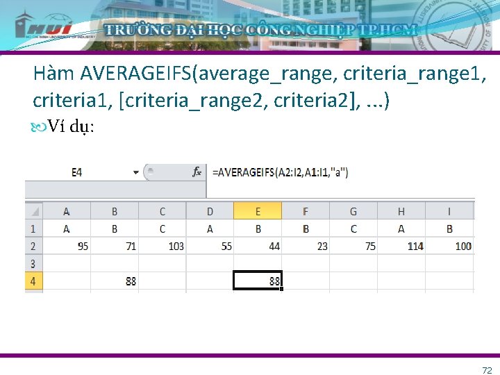 Hàm AVERAGEIFS(average_range, criteria_range 1, criteria 1, [criteria_range 2, criteria 2], . . . )