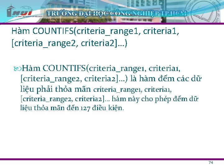 Hàm COUNTIFS(criteria_range 1, criteria 1, [criteria_range 2, criteria 2]…) là hàm đếm các dữ