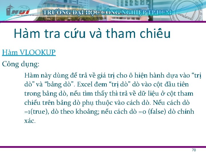 Ha m tra cư u va tham chiê u Hàm VLOOKUP Công dụng: Hàm