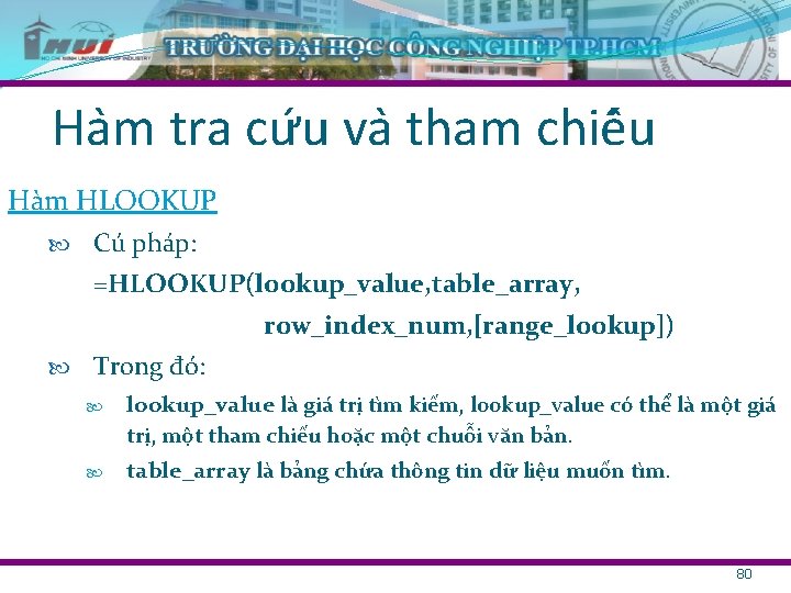 Ha m tra cư u va tham chiê u Hàm HLOOKUP Cú pháp: =HLOOKUP(lookup_value,