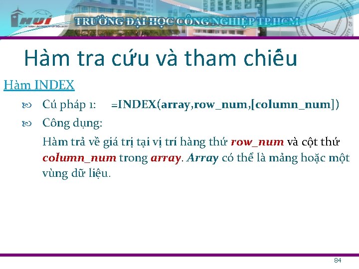 Ha m tra cư u và tham chiê u Hàm INDEX Cú pháp 1: