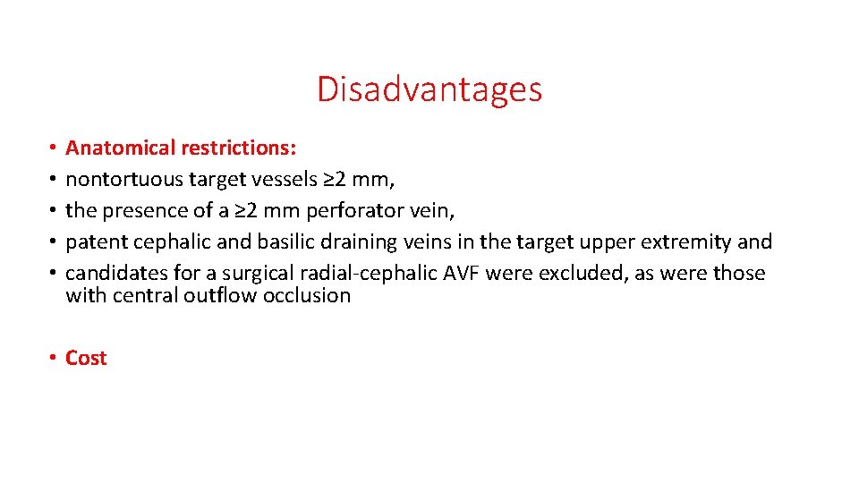 Disadvantages • • • Anatomical restrictions: nontortuous target vessels ≥ 2 mm, the presence Disadvantages • • • Anatomical restrictions: nontortuous target vessels ≥ 2 mm, the presence