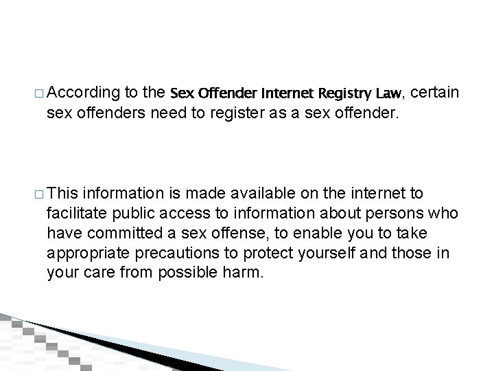 to the Sex Offender Internet Registry Law, certain sex offenders need to register as