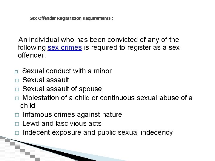 Sex Offender Registration Requirements : An individual who has been convicted of any of